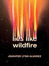 LIES LIKE WILDFIRE
