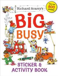 Richard Scarry's Big Busy Sticker & Activity Book /anglais