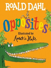ROALD DAHL OPPOSITES /ANGLAIS
