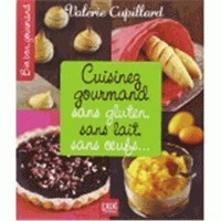 Cuisinez gourmand sans gluten sans lait sans oeufs