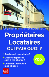 PROPRIETAIRES LOCATAIRES 2021 - QUI PAIE QUOI ?