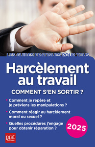 HARCELEMENT AU TRAVAIL 2025 - COMMENT S'EN SORTIR ?