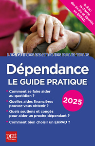 DEPENDANCE - LE GUIDE PRATIQUE 2025