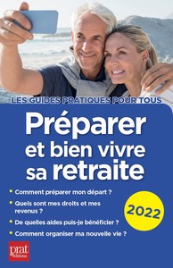 PREPARER ET BIEN VIVRE SA RETRAITE 2022