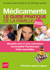 MEDICAMENTS 2025 - LE GUIDE PRATIQUE DE LA FAMILLE