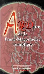 ABCDAIRE DE LA FRANC-MACONNERIE TEMPLIERE