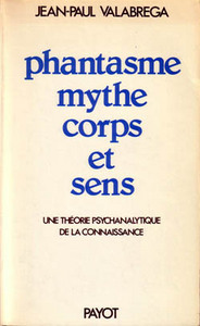 Phantasme, mythe, corps et sens