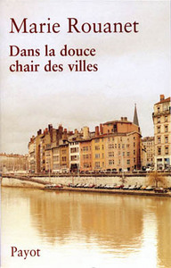 Dans la douce chair des villes