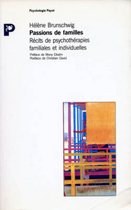 Passions de familles, récits de psychothérapies familiales et individuelles