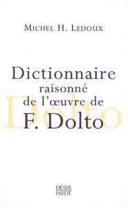 DICTIONNAIRE RAISONNE DE L'OEUVRE DE F. DOLTO