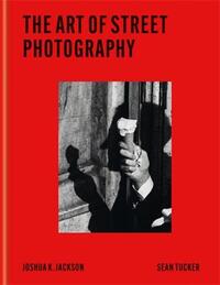 The Art of Street Photography /anglais