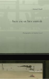 TOUTE UNE VIE BIEN VERTICALE