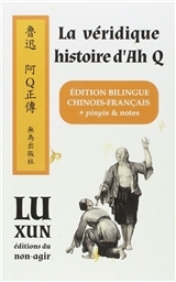 La véridique histoire d'Ah Q  A Q Zhengzhuan (bilingue) Chinois avec pinyin et français