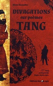 Divagations sur poèmes Tang:  (Français)