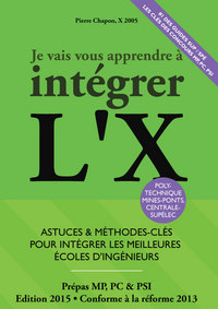 Je Vais Vous Apprendre à Intégrer l'X - Edition 2015