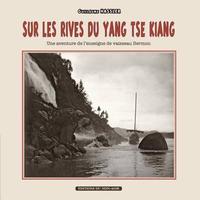 Sur Les Rives Du Yang-Tse Kiang: Une Aventure de L'Enseigne de Vaisseau Bermon