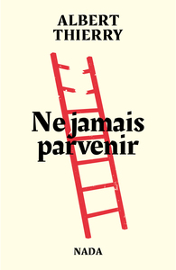 Ne jamais parvenir