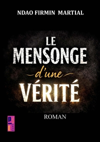 Le mensonge d'une vérité