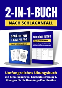 2-IN-1-BUCH NACH SCHLAGANFALL: UMFANGREICHES UBUNGSBUCH MIT SCHREIBUBUNGEN, GEDACHTNISTRAINING - UND