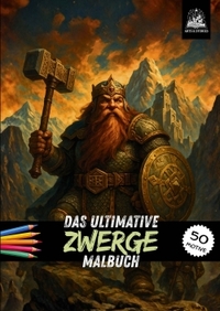 Das ultimative Zwerge Malbuch