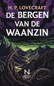 DE BERGEN VAN DE WAANZIN - EEN KOSMISCHE HORRORNOVELLE OVER WETENSCHAP, ONTDEKKING EN EXISTENTIELE O