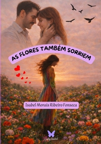 AS FLORES TAMBEM SORRIEM