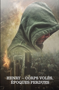 HENRY - CORPS VOLES, EPOQUES PERDUES