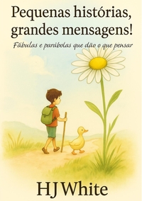 PEQUENAS HISTORIAS, GRANDES MENSAGENS!