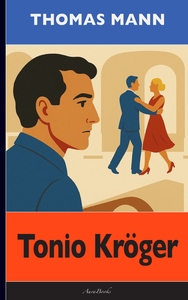 Thomas Mann: Tonio Kröger