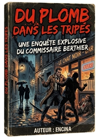 Du plomb dans les tripes, Monsieur le Directeur !