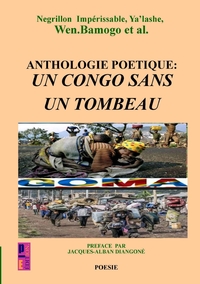ANTHOLOGIE POETIQUE - UN CONGO SANS TOMBEAU