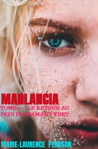 MARLANCIA - TOME 1 LE RETOUR AU PAYS DU DIAMANT VERT