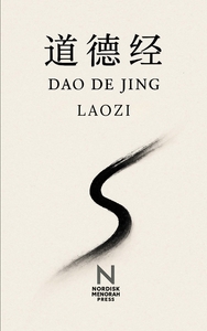 DAO DE JING - DE TIJDLOZE WEG VAN LAOZI