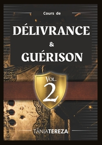 COURS DE DELIVRANCE & GUERISON - VOL. 2