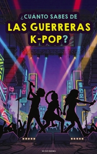 ¿Cuánto sabes de las Guerreras Kpop?