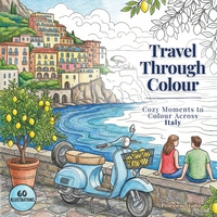 TRAVEL THROUGH COLOUR - COZY MOMENTS TO COLOUR ACROSS ITALY