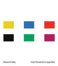 Ellsworth Kelly: Color Panels for a Large Wall /anglais