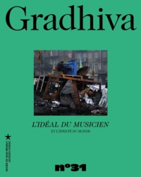 GRADHIVA 31 - L'IDEAL DU MUSICIEN ET l'APRETE DU MONDE