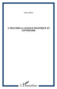 A travers la jungle politique et littéraire