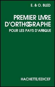 PREMIER LIVRE D'ORTHOGRAPHE BLED