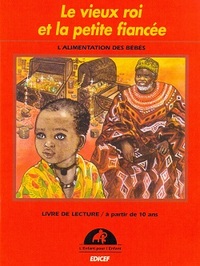 LE VIEUX ROI ET LA PETITE FIANCEE (L'ALIMENTATION DES BEBES)