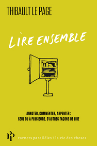 Lire ensemble - Annoter, commenter, arpenter : seul ou à plusieurs, d'autres façons de lire