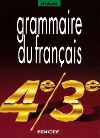 GRAMMAIRE DU FRANCAIS 4E-3E