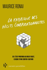 La fabrique des récits complotistes