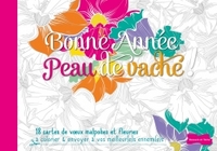 BONNE ANNEE PEAU DE VACHE! - 18 CARTES DE VOE UX MALPOLIES ET FLEURIES A COLORIER ET ENVOYER A VOS M