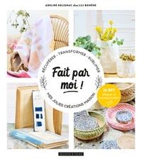 FAIT PAR MOI  ! - MES PETITES CREATIONS A OFFRIR (OU A GARDER)