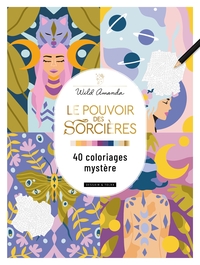 LE POUVOIR DES SORCIERES - 40 COLORIAGES MYSTERE