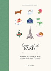Beautiful Paris : carnet de moments parisiens