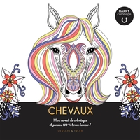 CHEVAUX - HAPPY COLORIAGE - MON CARNET DE COLORIAGES & MESSAGES 100 % BONNE HUMEUR !