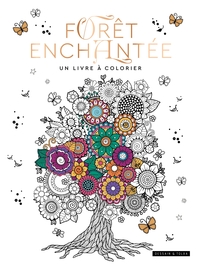 FORET ENCHANTEE, UN LIVRE A COLORIER